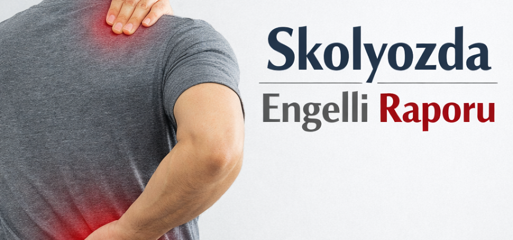 Skolyozda Engelli Raporu